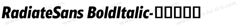 RadiateSans BoldItalic字体转换
